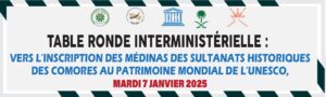 Table ronde interministérielle sur les Médinas des Sultanats Historiques des Comores: candidature à inscrire au patrimoine mondial de l’UNESCO